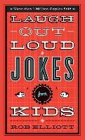 Laugh-out-loud Jokes for Kids - Elliott Rob