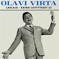 Laulaja - Kaikki levytykset 23 Olavi Virta