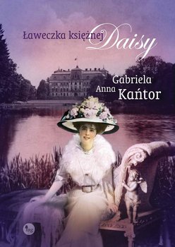 Ławeczka księżnej Daisy - Kańtor Gabriela Anna