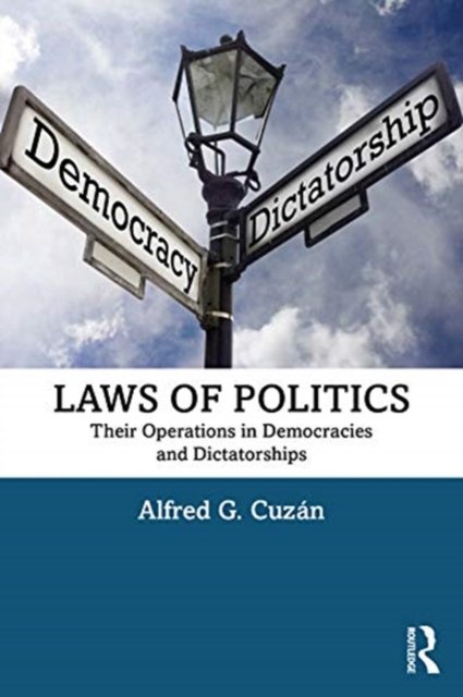 Laws Of Politics: Their Operations In Democracies And Dictatorships ...