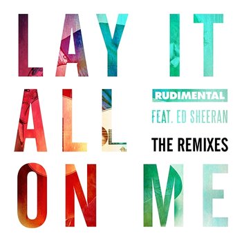 Lay It All On Me - Rudimental