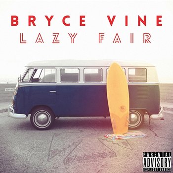 Lazy Fair - Bryce Vine