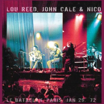 Le Bataclan, Paris. Jan 29. '72 - Reed Lou, Cale John, Nico