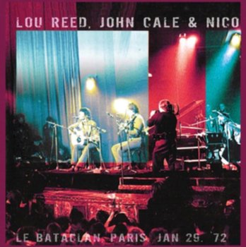 Le Bataclan, Paris. Jan 29. '72 - Reed Lou, Cale John, Nico