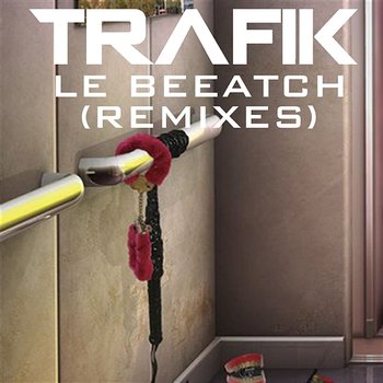 Le Beeatch - Trafik