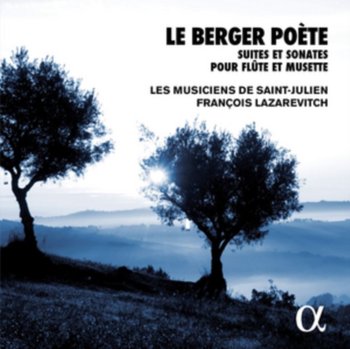 Le Berger Poète, Suites et Sonates pour flûte et musette - Les Musiciens de Saint-Julien