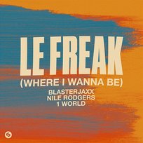Le Freak (Where I Wanna Be) Nile Rodgers, Blasterjaxx, 1 World