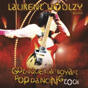 Le gothique flamboyant pop dancing tour - Laurent Voulzy