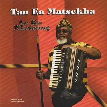 Le Ka Nketsang - Tau Ea Matsekha