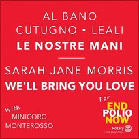 Le Nostre Mani, Wèll Bring You Love Al Bano, Fausto Leali, Sarah Jane Morris, Minicoro Monterosso, Toto Cutugno