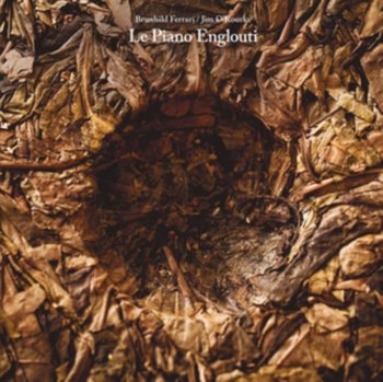 Le Piano Englouti, płyta winylowa - Ferrari Brunhild, O'Rourke Jim