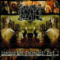 Leaders Not Followers: Part 2 Napalm Death