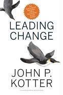 Leading Change, With a New Preface by the Author Kotter John P.
