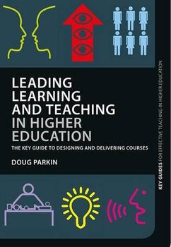 Leading Learning and Teaching in Higher Education - Parkin Doug