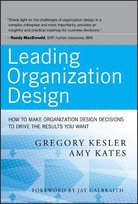 Leading Organization Design Kates Amy, Kesler Gregory