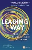 Leading the Way: The Seven Skills to Engage, Inspire and Motivate - Maynard Michael, Leigh Andrew