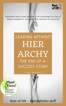 Leading without Hierarchy - the End of a Success Story - Simone Janson