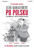 Lean management po polsku. O dobrych i złych praktykach. Wydanie II Król Tomasz