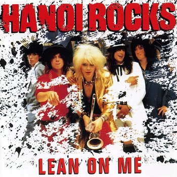 Lean On Me - Hanoi Rocks