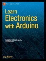 Learn Electronics with Arduino - Wilcher Don
