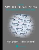 Learn PowerShell Scripting in a Month of Lunches - Jones Don, Hicks Jeffery