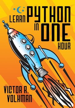 Learn Python in One Hour - Victor R. Volkman