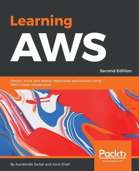 Learning AWS - Second Edition - Aurobindo Sarkar