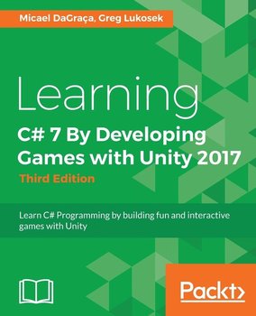 Learning C# 7 By Developing Games with Unity 2017 - Third Edition - Micael DaGraca