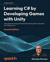 Learning C# by Developing Games with Unity - Seventh Edition Ferrone Harrison
