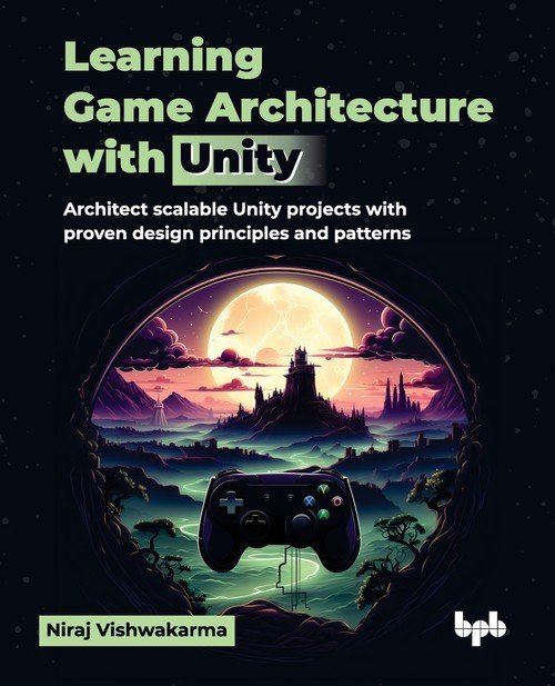 Learning Game Architecture with Unity - W opisie | Książka w Empik
