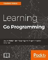 Learning Go Programming - Vladimir Vivien | Książka w Empik