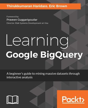 Learning Google BigQuery - Thirukkumaran Haridass, Brown Eric