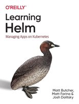 Learning Helm: Managing Apps on Kubernetes Matt Butcher