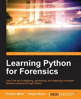 Learning Python for Forensics - Preston Miller