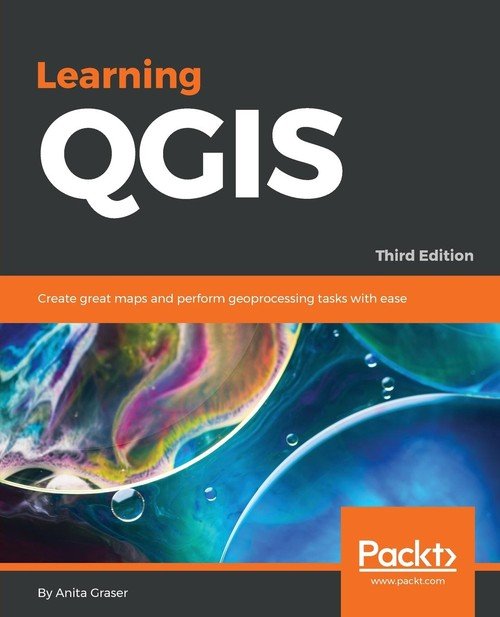 Learning Qgis Third Edition Anita Graser Książka W Empik