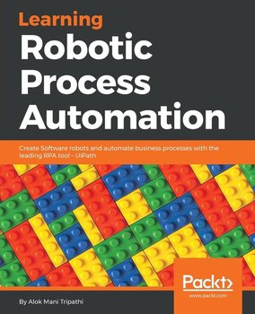 Learning Robotic Process Automation - Mani Tripathi Alok