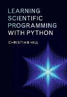 Learning Scientific Programming with Python - Hill Christian