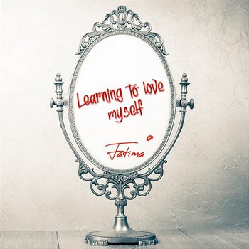 Learning To Love Myself - Fátima Pinto