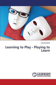 Learning to Play - Playing to Learn - Barton Lauren