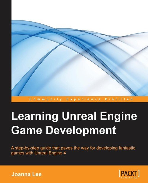 Learning Unreal Engine Game Development - Lee Joanna | Książka w Empik