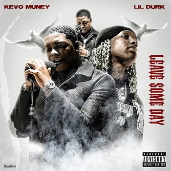 Leave Some Day - Kevo Muney feat. Lil Durk