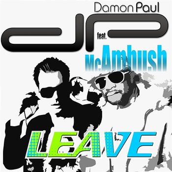 Leave - Damon Paul feat. Mc Ambush