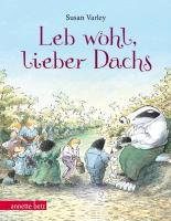 Leb wohl, lieber Dachs - Varley Susan