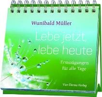 Lebe jetzt, lebe heute - Muller Wunibald