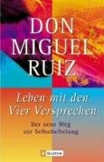 Leben mit den Vier Versprechen - Ruiz Don Miguel