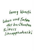 Leben und Taten des berühmten Ritters Schnapphanski - Weerth Georg