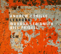 Lebroba Frisell Bill, Cyrille Andrew, Smith Leo Wadada