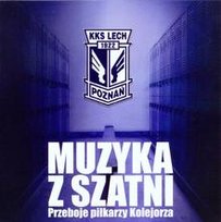 Lech Poznań. Muzyka z Szatni Various Artists