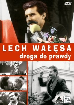 Lech Wałęsa. Droga do Prawdy - Chodakowska Anna, Zajączkowski Andrzej, Kosiński Bohdan