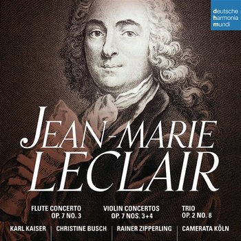 Leclair: Concertos, Op. 7 Nos. 3-5 & Trio, Op. 2 No. 8 - Camerata Köln